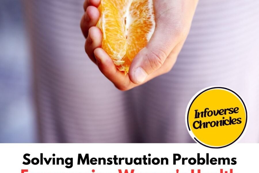 Solving Menstruation Problems: Empowering Women’s Health