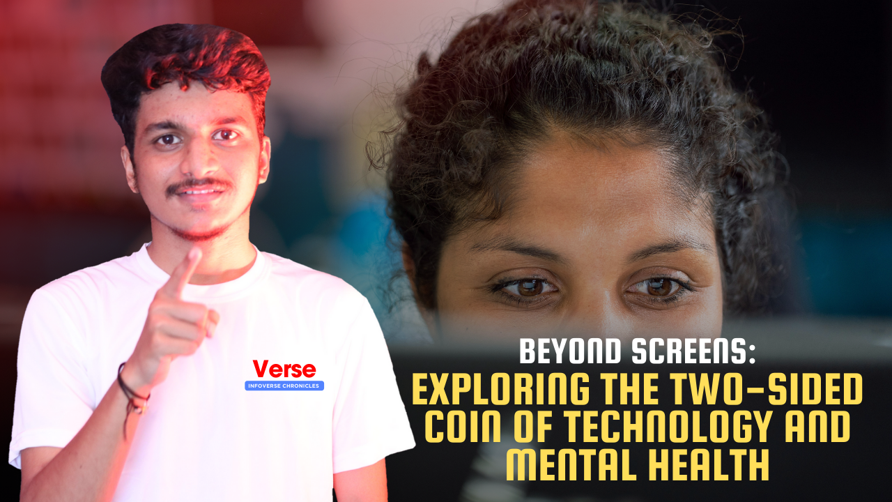 Beyond Screens: Exploring the Two-Sided Coin of Technology and Mental Health