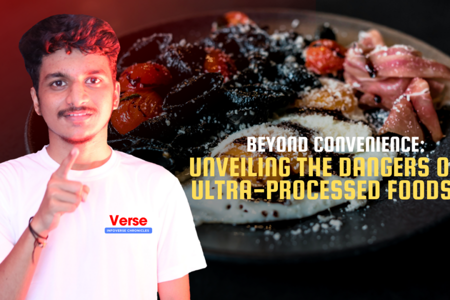 Beyond Convenience: Unveiling the Dangers of Ultra-Processed Foods