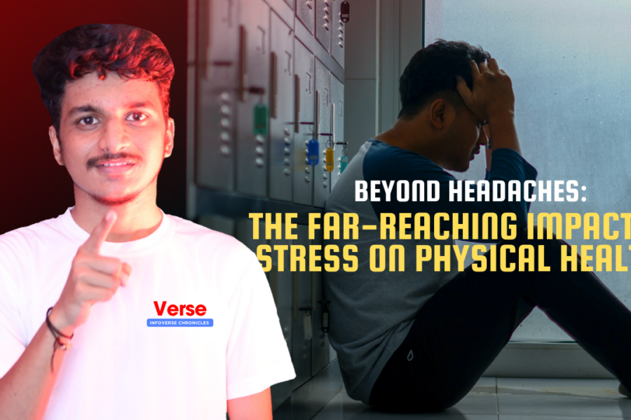 Beyond Headaches: The Far-Reaching Impact of Stress on Physical Health
