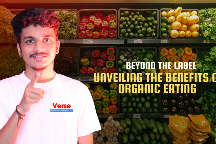 Beyond the Label: Unveiling the Benefits of Organic Eating