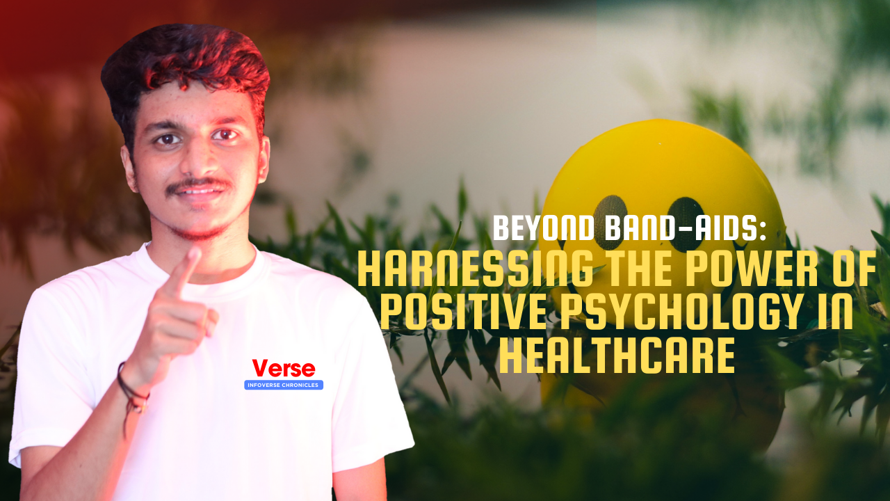 Beyond Band-Aids: Harnessing the Power of Positive Psychology in Healthcare