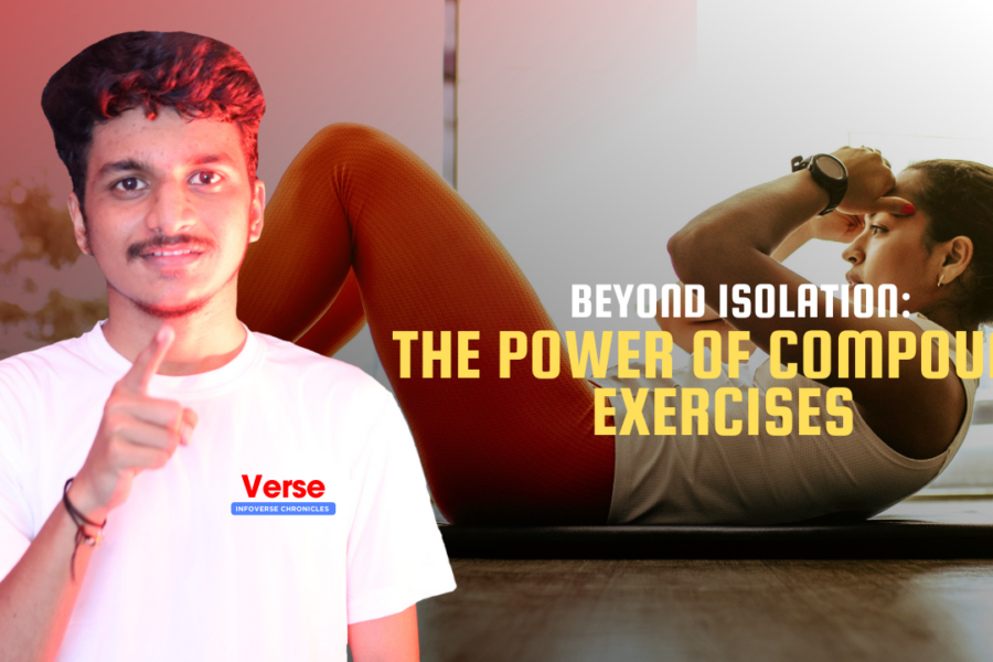 Beyond Isolation: The Power of Compound Exercises