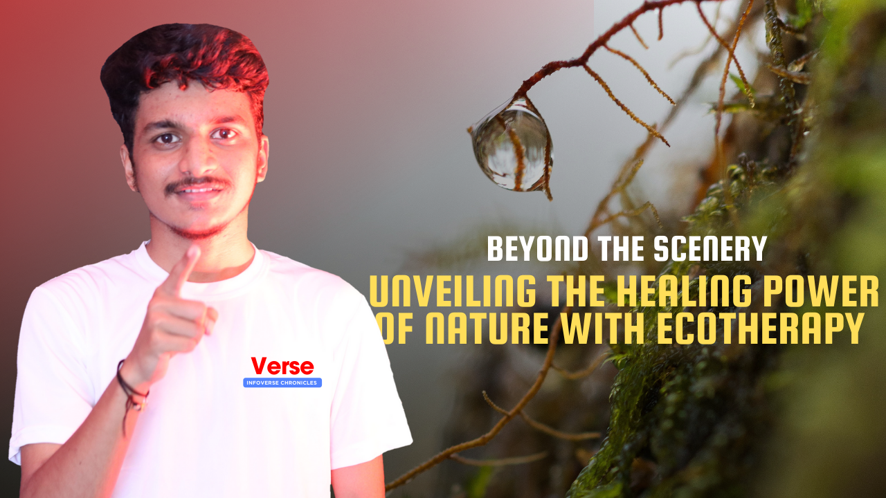 Beyond the Scenery: Unveiling the Healing Power of Nature with Ecotherapy