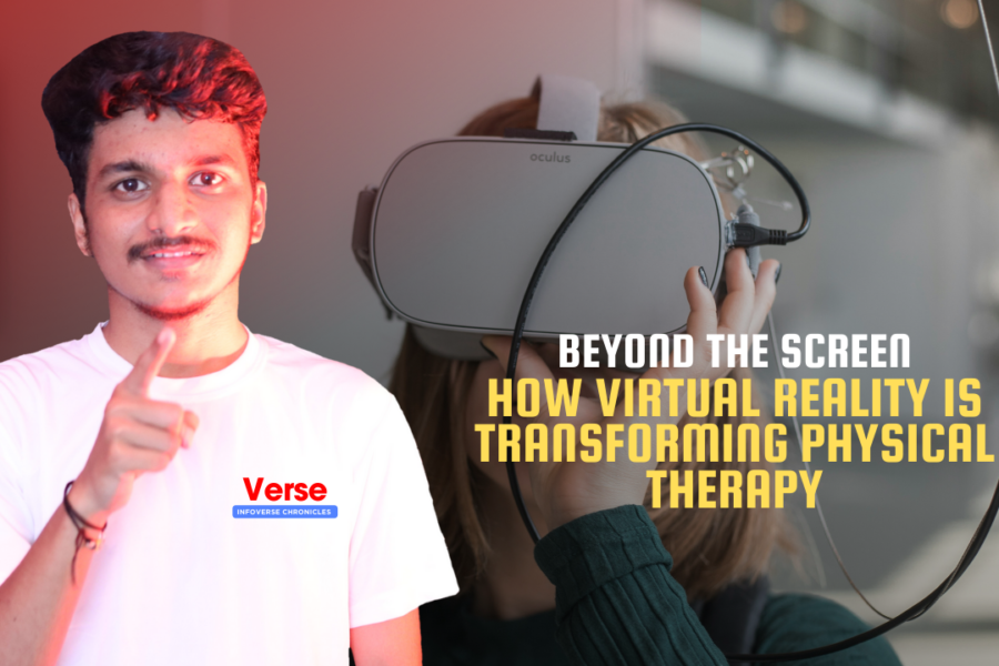 Beyond the Screen: How Virtual Reality is Transforming Physical Therapy