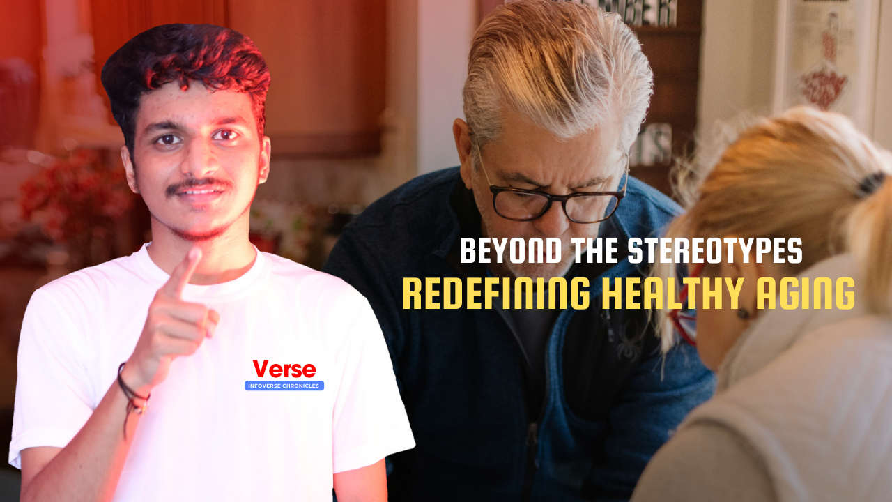 Beyond the Stereotypes: Redefining Healthy Aging