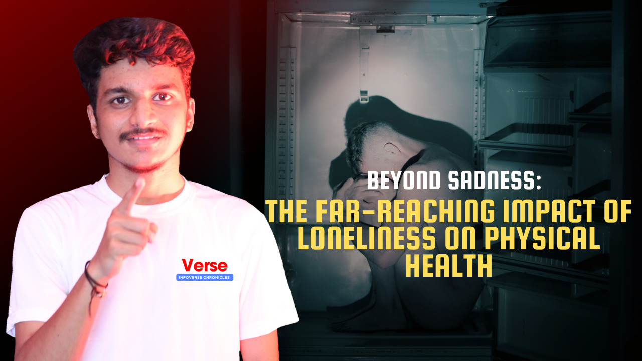 Beyond Sadness: The Far-Reaching Impact of Loneliness on Physical Health