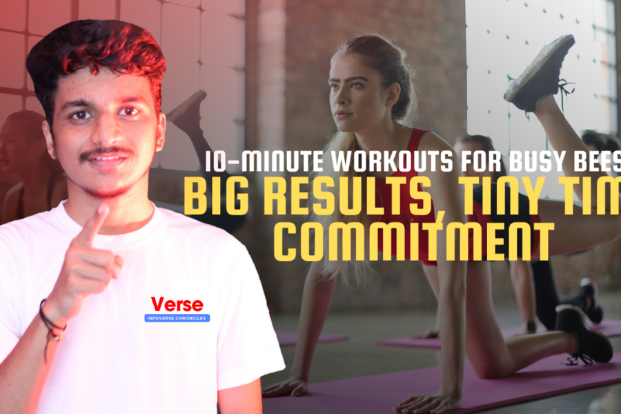 10-Minute Workouts for Busy Bees: Big Results, Tiny Time Commitment