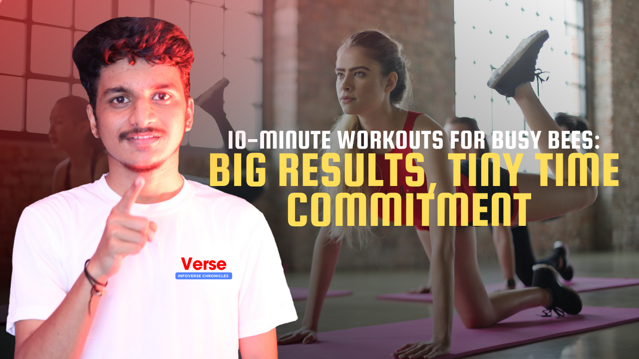 10-Minute Workouts for Busy Bees: Big Results, Tiny Time Commitment