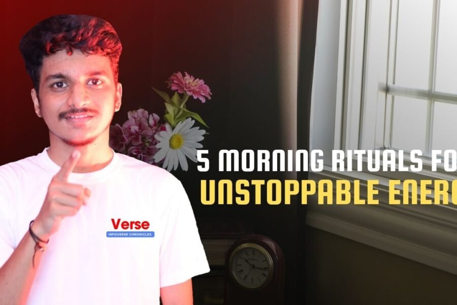 5 Morning Rituals for Unstoppable Energy: Power Up Your Day