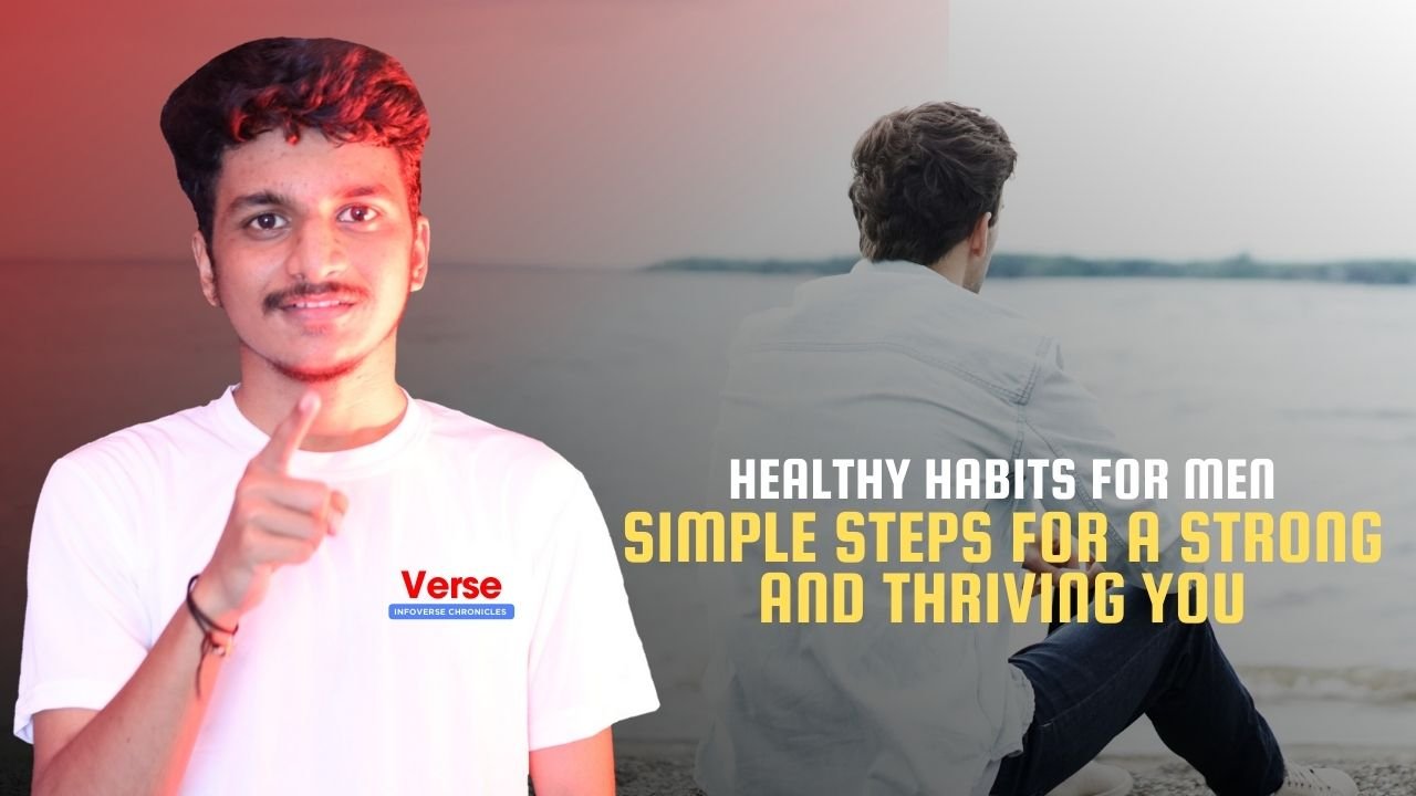 Healthy Habits for Men – Simple Steps for a Strong and Thriving You