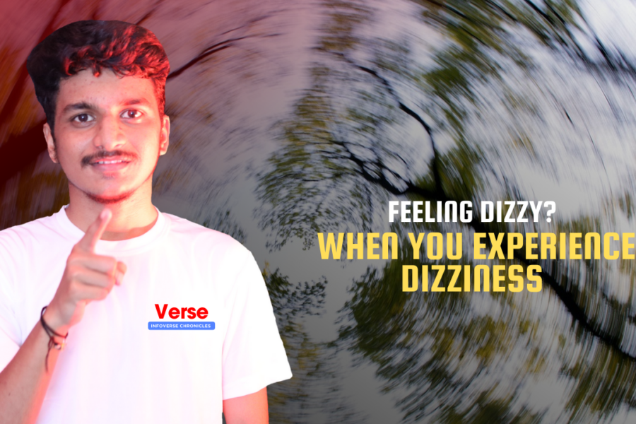 Feeling Dizzy? When You Experience Dizziness