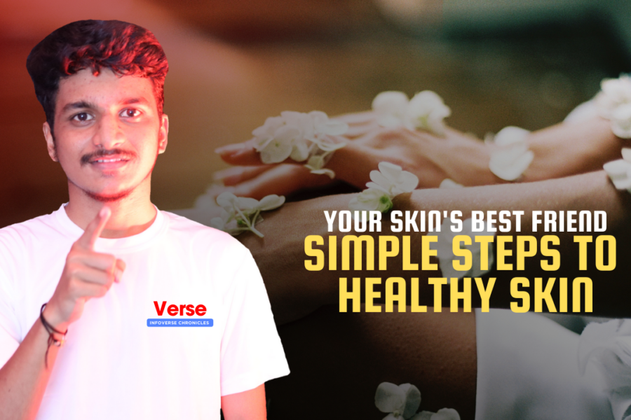 Your Skin’s Best Friend – Simple Steps to Healthy Skin