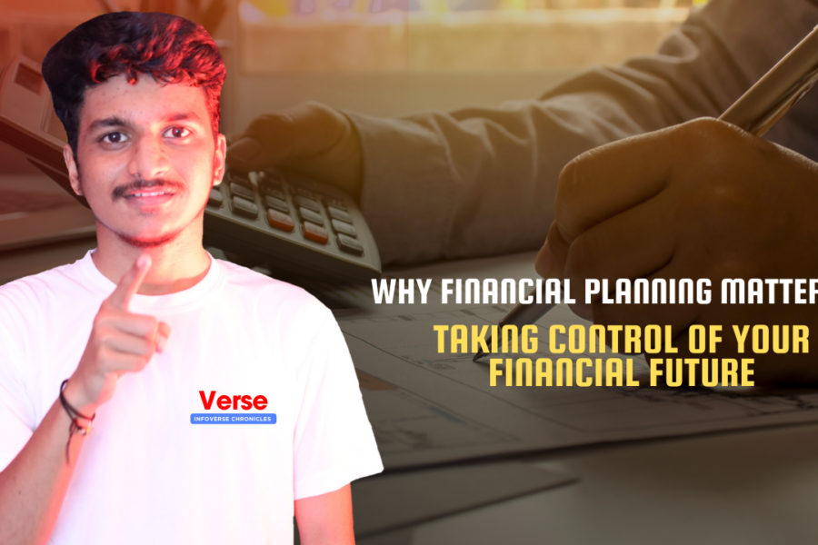 Why Financial Planning Matters – Taking Control of Your Financial Future