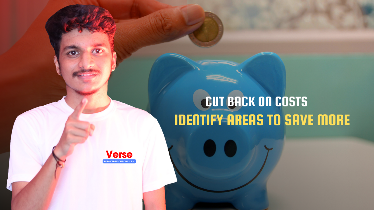 Cut Back on Costs – Identify Areas to Save More