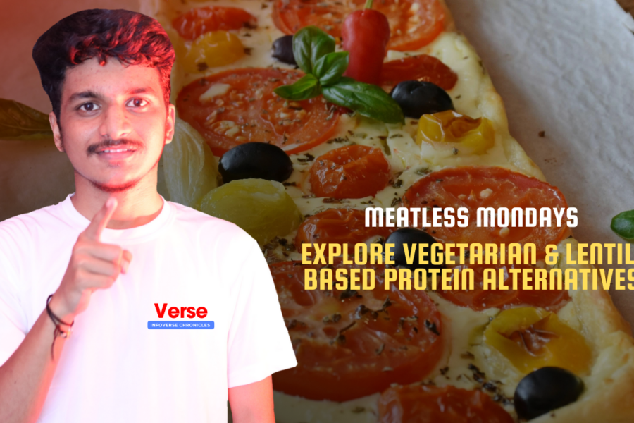 Meatless Mondays – Explore vegetarian & lentil-based protein alternatives