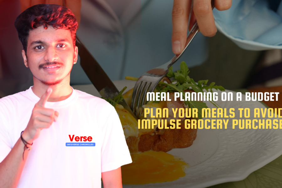 Meal Planning on a Budget – Plan your meals to avoid impulse grocery purchases