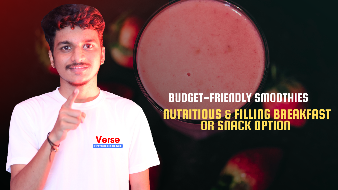 Budget-Friendly Smoothies – Nutritious & filling breakfast or snack option