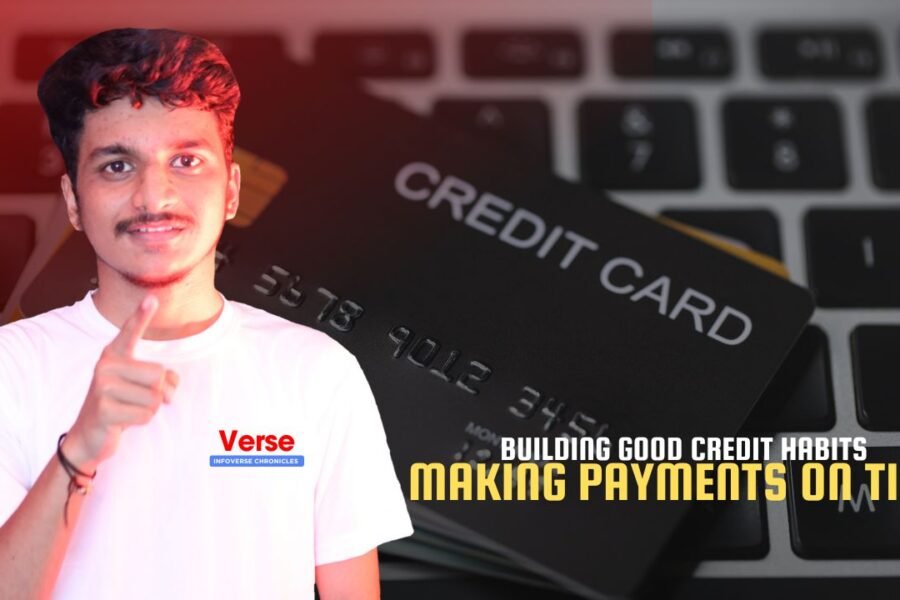 Building Good Credit Habits – Making Payments on Time