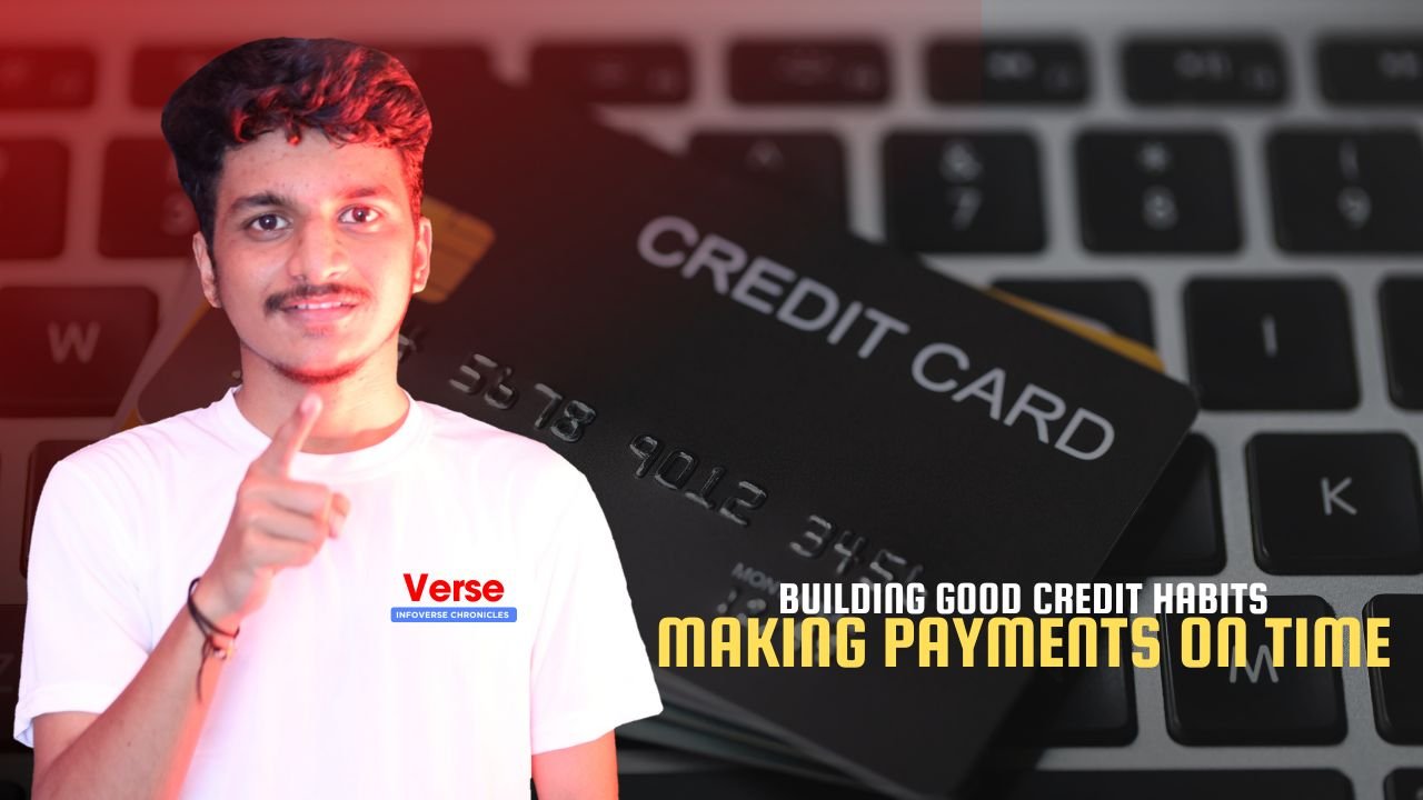 Building Good Credit Habits – Making Payments on Time