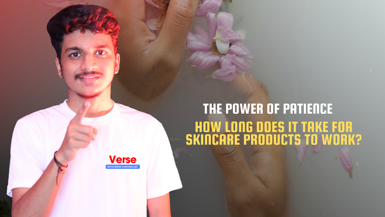The Power of Patience – How Long Does it Take for Skincare Products to Work?