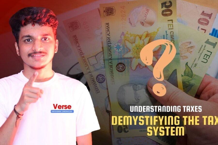 Understanding Taxes – Demystifying the Tax System