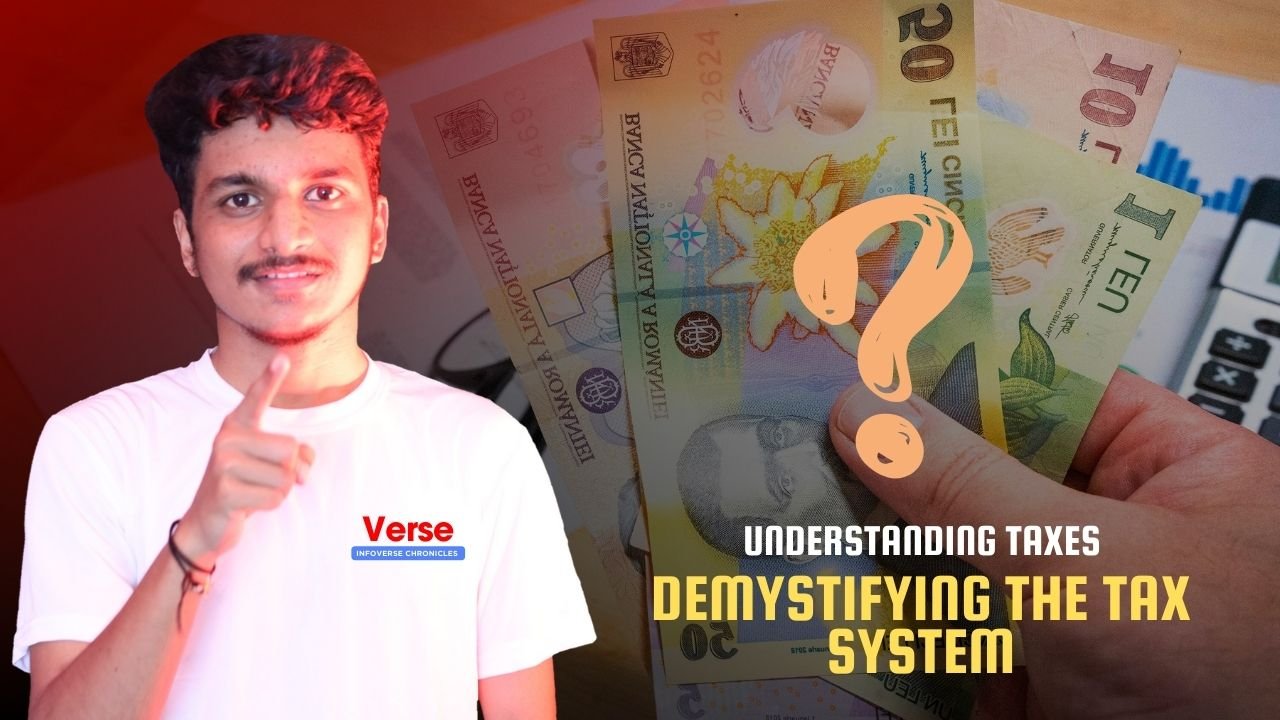 Understanding Taxes – Demystifying the Tax System