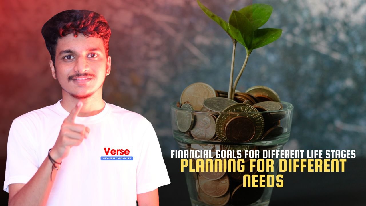 Financial Goals for Different Life Stages – Planning for Different Needs