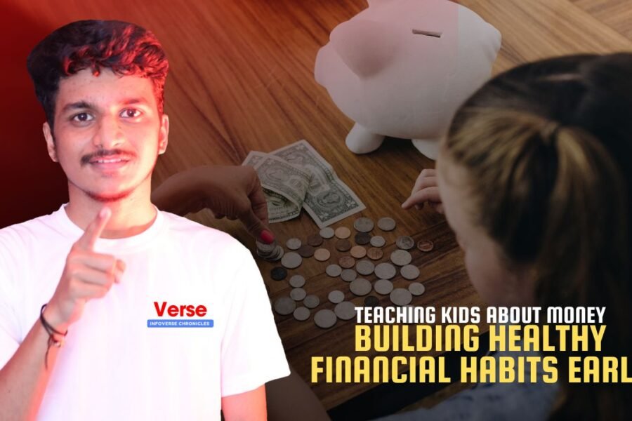 Teaching Kids About Money – Building Healthy Financial Habits Early