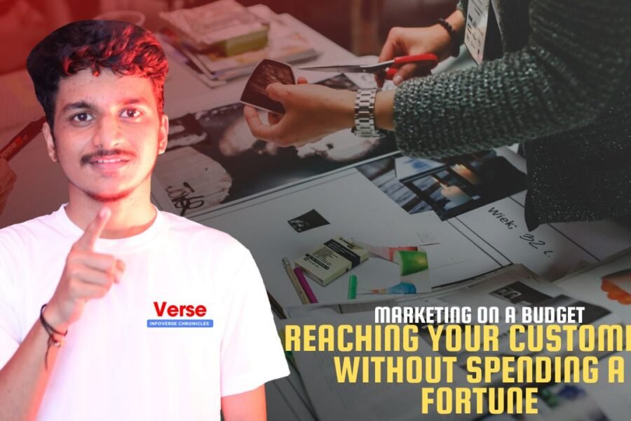 Marketing on a Budget – Reaching Your Customers Without Spending a Fortune