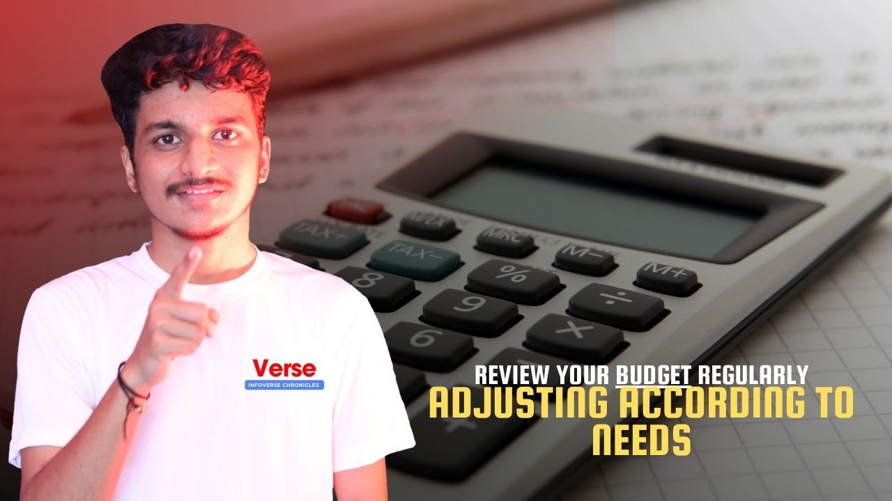Review Your Budget Regularly – Adjusting According to Needs