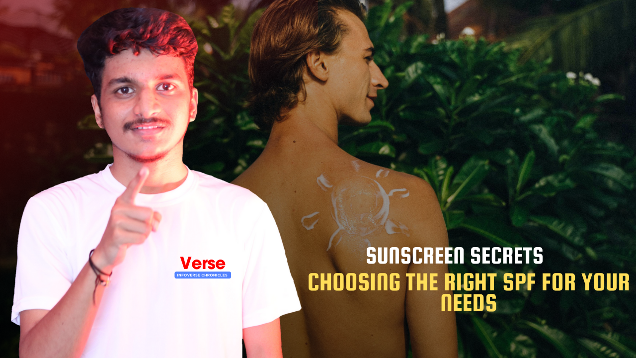 Sunscreen Secrets – Choosing the Right SPF for Your Needs