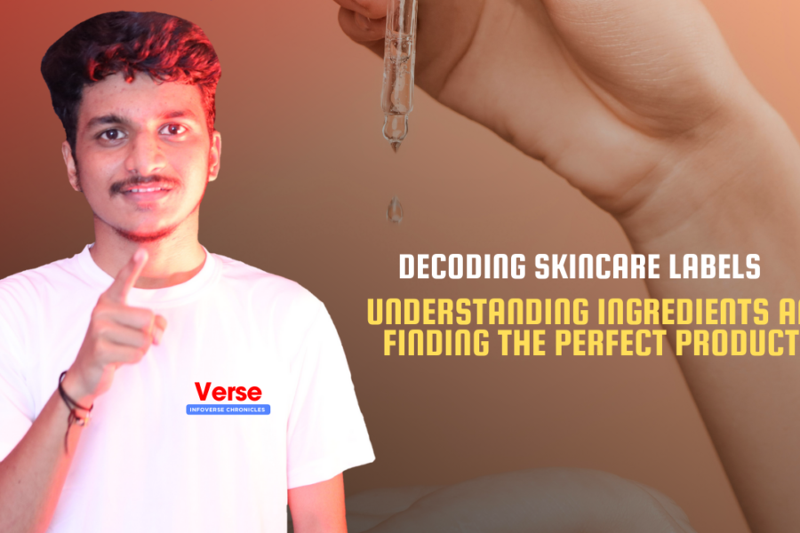 Decoding Skincare Labels – Understanding Ingredients and Finding the Perfect Products