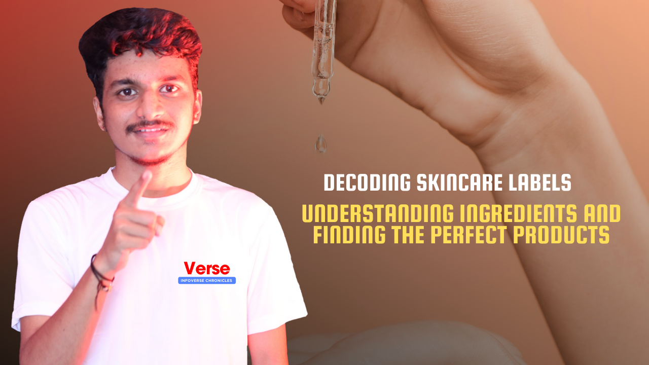 Decoding Skincare Labels – Understanding Ingredients and Finding the Perfect Products