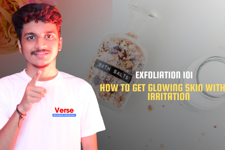 Exfoliation 101- How to Get Glowing Skin Without Irritation