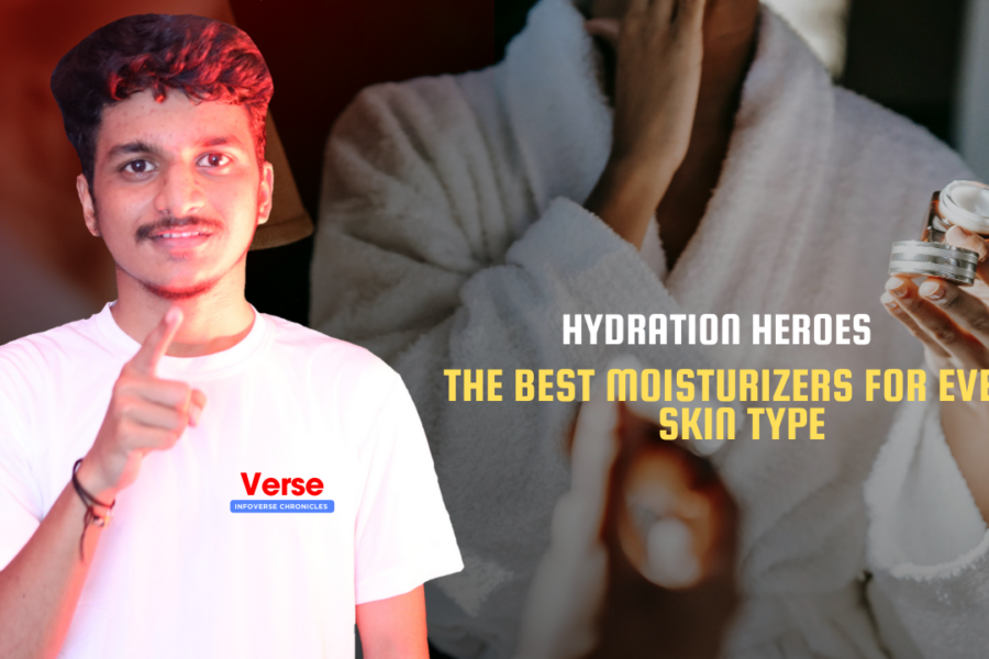 Hydration Heroes – The Best Moisturizers for Every Skin Type