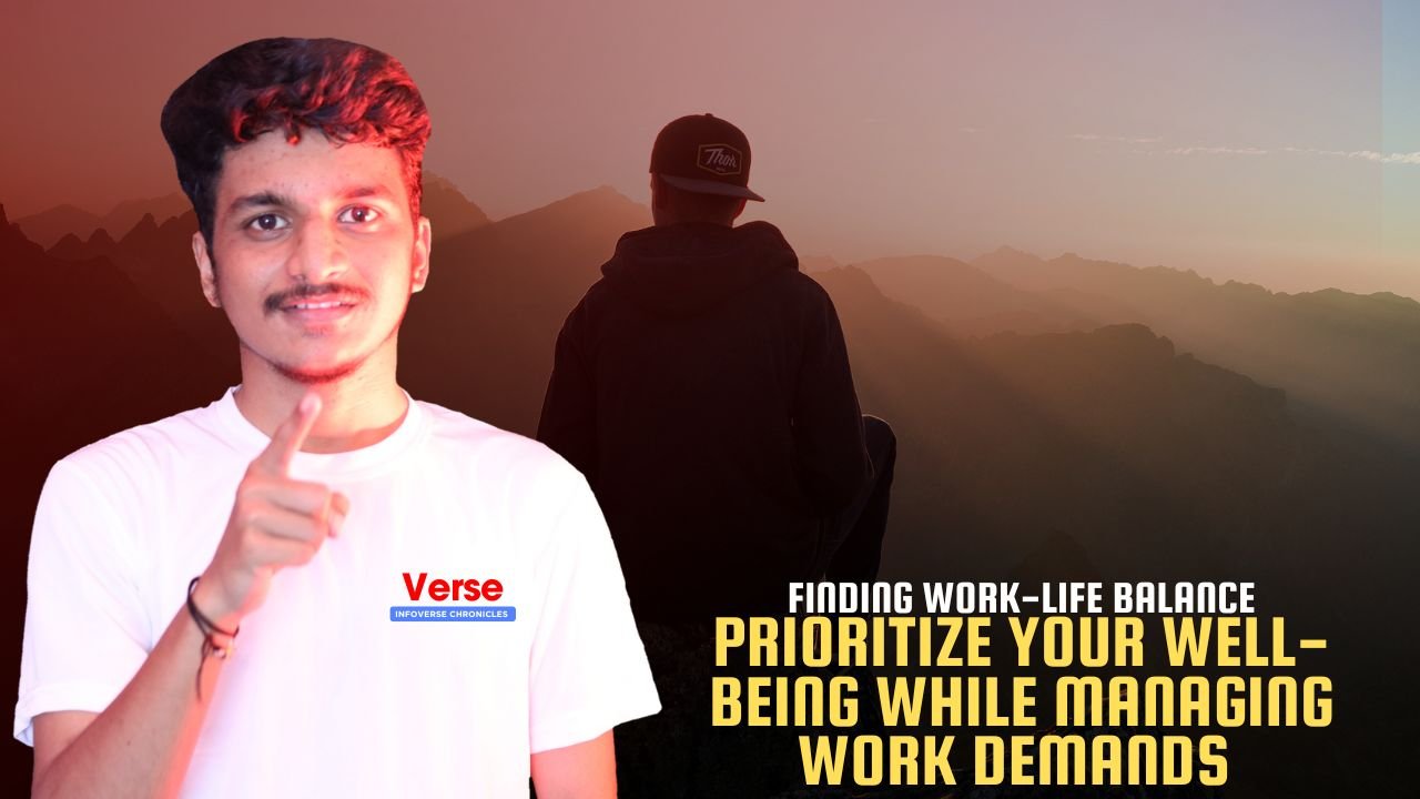 Finding Work-Life Balance – Prioritize your well-being while managing work demands 
