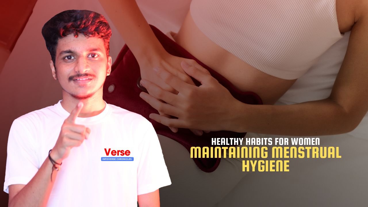 Healthy Habits for Women – Maintaining Menstrual Hygiene